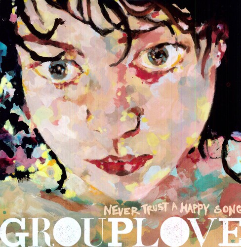 Grouplove - Never trust a happy song-0