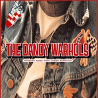 Dandy Warhols - Thirteen tales from urban bohemia-0