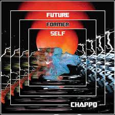 Chappo - Future Former Self-0