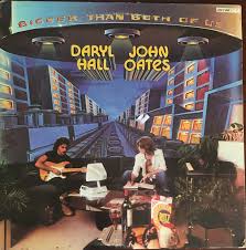 DARYL HALL & JOHN OATES - Bigger Than Both Of Us-0
