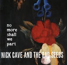 NICK CAVE AND THE BAD SEEDS - No More Shall We Part-0