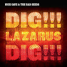 NICK CAVE AND THE BAD SEEDS - Dig!!! Lazarus Dig!!!-0