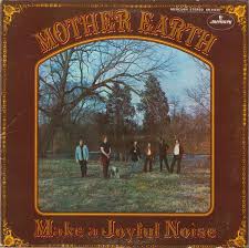 MOTHER EARTH - Make A Joyful Noise