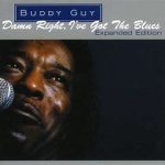 GUY, BUDDY - Damn Right, I've Got The Blues