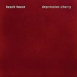 BEACH HOUSE - DEPRESSION CHERRY
