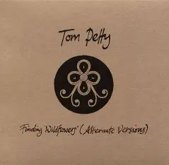 PETTY, TOM - Finding Wildflowers (Alternate Versions)
