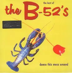 B-52s -THE, Dance This Mess Around - The Best Of