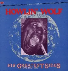 HOWLIN' WOLF - His Greatest Sides Volume One