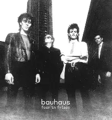 BAUHAUS - Fear In Frisco